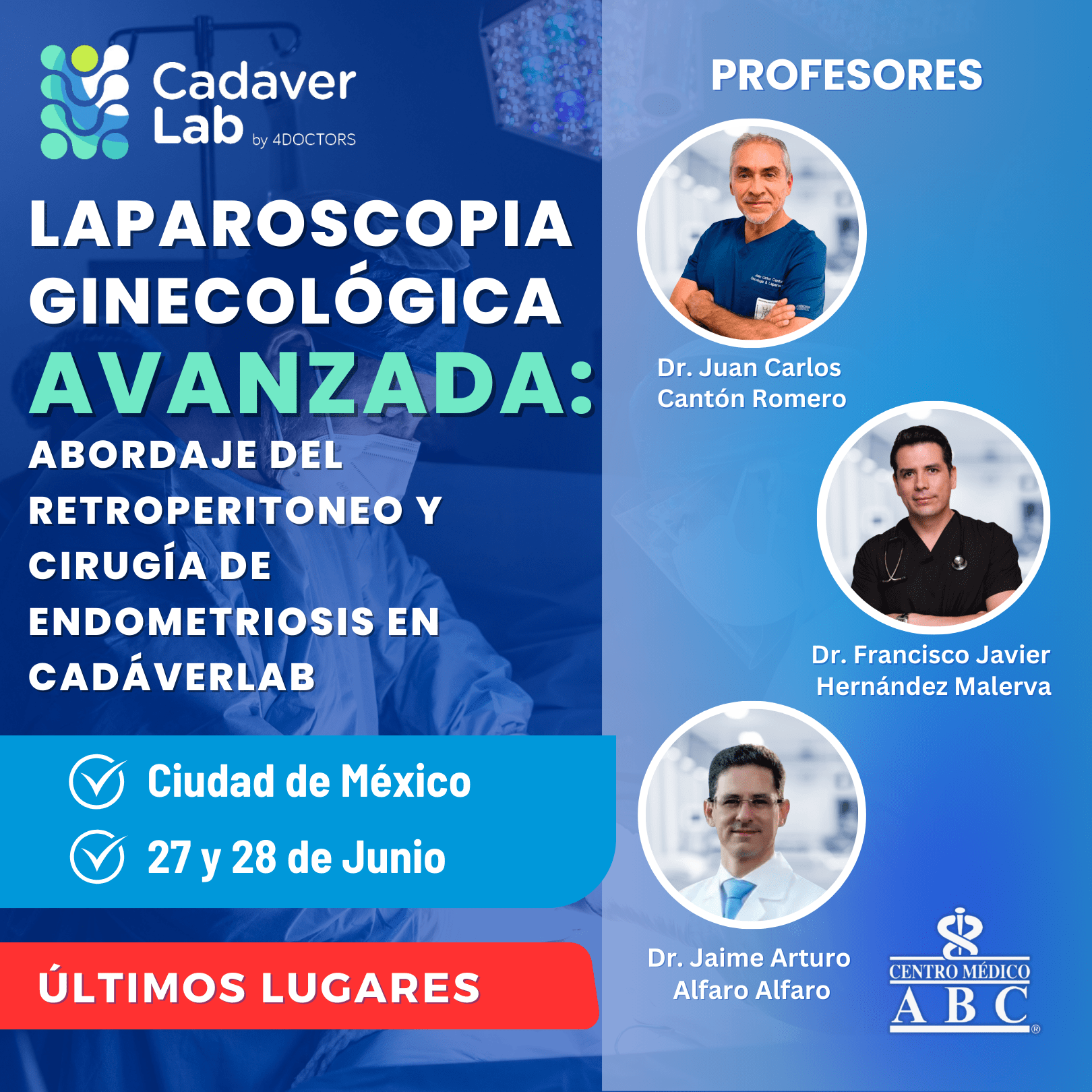 27 y 28 Junio Laparoscopia Ginecológica Avanzada Abordaje del Retroperitoneo y Cirugía de Endometriosis en CadáverLab