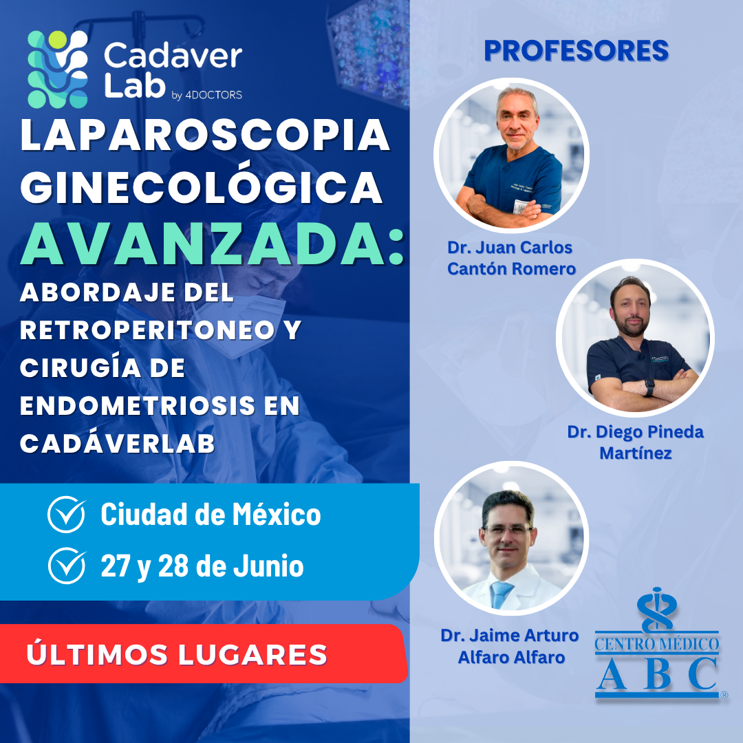 27 y 28 Junio Laparoscopia Ginecológica Avanzada Abordaje del Retroperitoneo y Cirugía de Endometriosis en CadáverLab