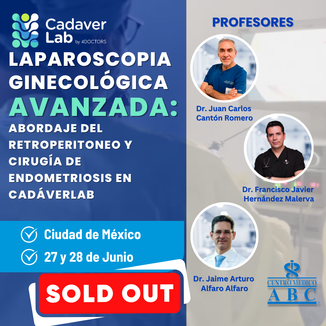 SOLD OUT 27 y 28 Junio Laparoscopia Ginecológica Avanzada Abordaje del Retroperitoneo y Cirugía de Endometriosis en CadáverLab